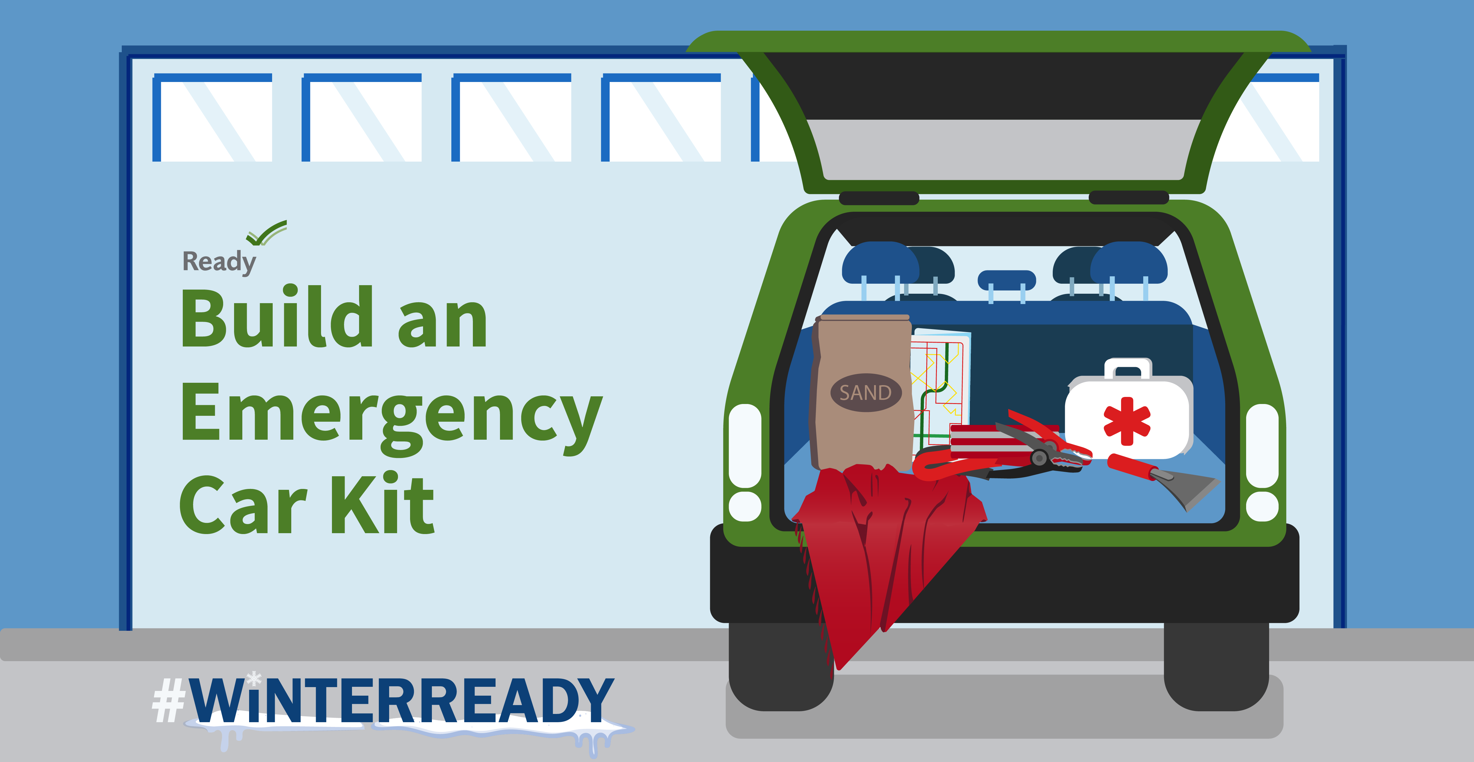 Build an Emergency Kit for your car. 